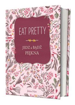Okadka ksiki - Eat pretty. Jedz i bd pikna