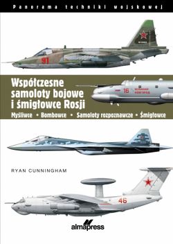 Okadka ksiki - Wspczesne samoloty bojowe i migowce Rosji. Myliwce  Bombowce  Samoloty rozpoznawcze  migowce