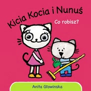 Okadka ksiki - Kicia Kocia i Nunu. Co robisz?