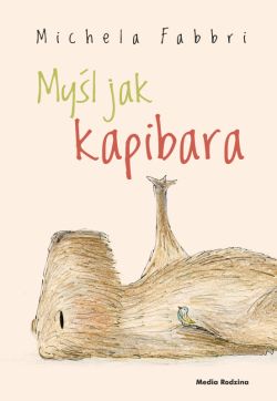Okładka książki - Myśl jak kapibara