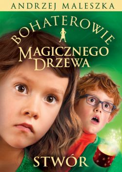 Okadka ksiki - Bohaterowie Magicznego Drzewa. Stwr