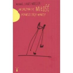 Okadka ksiki - Jak zaczyna si mio. Pierwsze trzy minuty