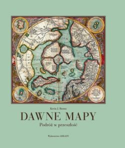 Okadka ksiki - Dawne mapy. Podr w przeszo