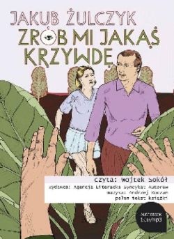 Okadka ksiki - Zrb mi jak krzywd. Audiobook