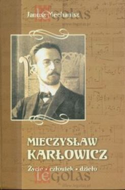 Okadka ksiki - Mieczysaw Karowicz. ycie, czowiek, dzieo