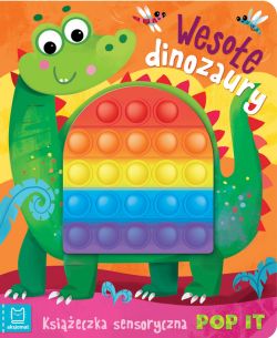 Okadka ksiki - Wesoe dinozaury. Ksieczka sensoryczna z POP IT