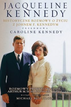 Okadka ksiki - Jacqueline Kennedy. Historyczne rozmowy o yciu z Johnem F. Kennedym