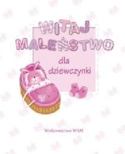Okadka ksiki - Witaj Malestwo. Dla dziewczynki.