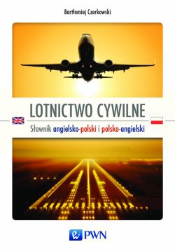 Okadka ksiki - Lotnictwo cywilne . Sownik angielsko-polski i polsko-angielski 