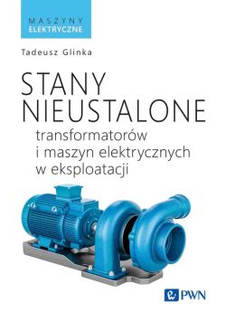Okadka ksiki - Stany nieustalone transformatorw i maszyn elektrycznych w eksploatacji