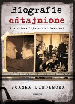 Okadka ksiki - Biografie odtajnione. Z archiww literackich bezpieki