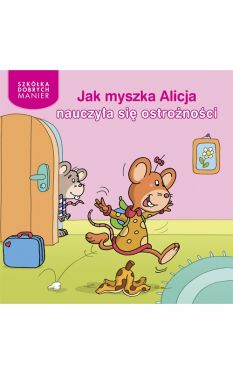 Okadka ksiki - Jak myszka Alicja nauczya si ostronoci