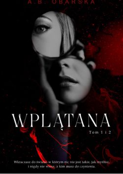 Okładka książki - Wplątana Tom 1 i 2 