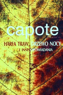 Okadka ksiki - Harfa traw. Drzewo nocy i inne opowiadania