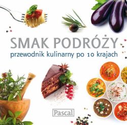 Okadka ksiki - Smak podry przewodnik kulinarny po 10 krajach