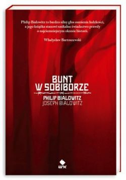 Okadka ksiki - Bunt w Sobiborze. Opowie o przetrwaniu w Polsce okupowanej przez Niemcw