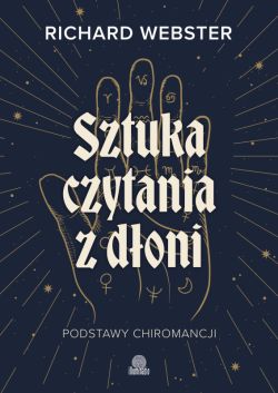Okadka ksiki - Sztuka czytania z doni. Podstawy chiromancji