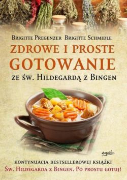 Okadka ksiki - Zdrowe i proste gotowanie ze w. Hildegard z Bingen