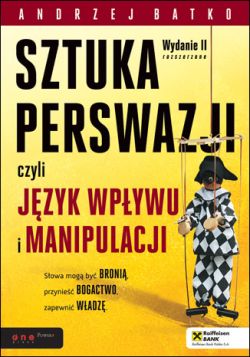 Okadka ksiki - SZTUKA PERSWAZJI, czyli jzyk wpywu i manipulacji. Wydanie II rozszerzone