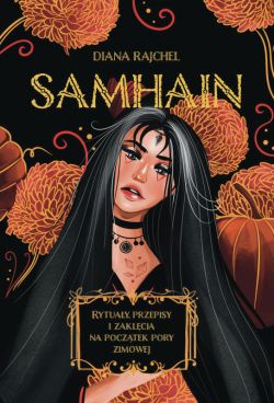 Okadka ksiki - Samhain. Rytuay, przepisy i zaklcia na pocztek pory zimowej