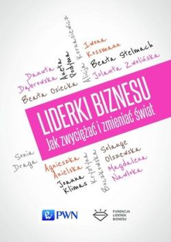 Okadka ksiki - Liderki biznesu. Jak zwycia i zmienia wiat