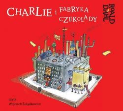Okadka ksiki - Charlie i Fabryka Czekolady. Audiobook