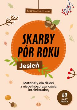 Okadka ksiki - Skarby pr roku. Jesie. Materiay dla dzieci z niepenosprawnoci intelektualn