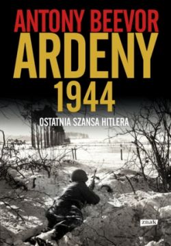 Okadka ksiki - Ardeny 1944. Ostatnia szansa Hitlera