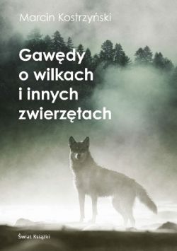 Okadka ksiki - Gawdy o wilkach i innych zwierztach