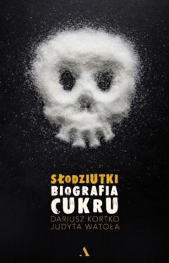 Okadka ksiki - Sodziutki. Biografia cukru