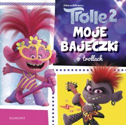 Okadka ksiki - Trolle 2. Moje bajeczki o trollach