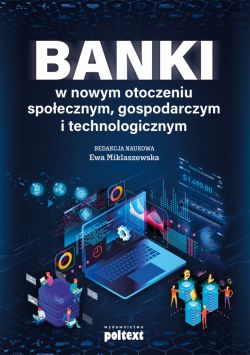 Okadka ksiki - Banki w nowym otoczeniu spoecznym, gospodarczym i technologicznym