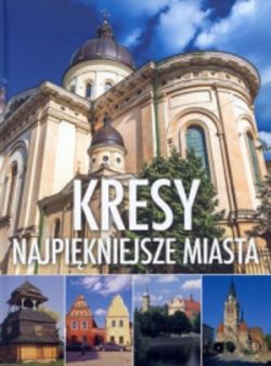 Okadka ksiki - Kresy. Najpikniejsze miasta