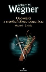 Okadka ksiki - Opowieci z Meekhaskiego Pogranicza. Wschd – Zachd