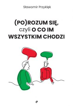 Okadka ksiki - (Po)Rozum si, czyli o co im wszystkim chodzi