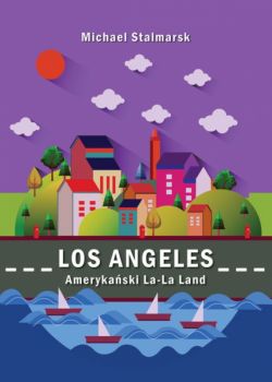 Okadka ksiki - Los Angeles. Amerykaski La-La Land