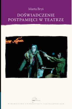 Okadka ksiki - Dowiadczenie postpamici w teatrze