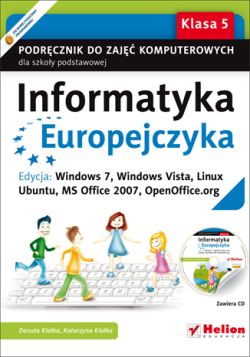 Okładka książki - Informatyka Europejczyka. Podręcznik do zajęć komputerowych dla szkoły podstawowej, kl. 5. Edycja: Windows 7, Windows Vista, Linux Ubuntu, MS Office 2007, OpenOffice.org (Wydanie II)