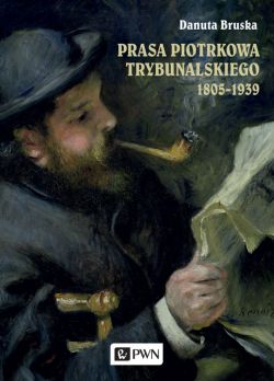 Okadka ksiki - Prasa Piotrkowa Trybunalskiego 1805-1939