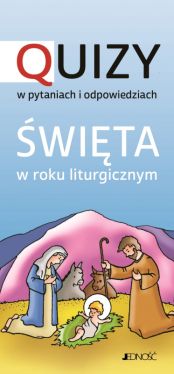 Okadka ksiki - wita w roku liturgicznym. Quizy w pytaniach i odpowiedziach.