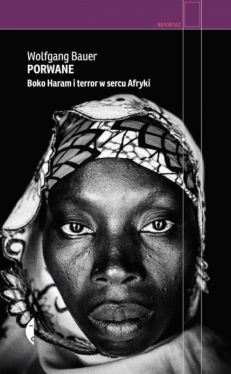 Okadka ksiki - Porwane. Boko Haram i terror w sercu Afryki