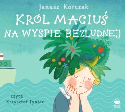 Okadka ksiki - Krl Maciu na wyspie bezludnej. Audiobook