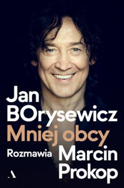 Okadka ksiki - Jan Borysewicz. Mniej obcy