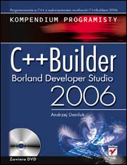 Okadka ksiki - C++Builder Borland Developer Studio 2006. Kompendium programisty 