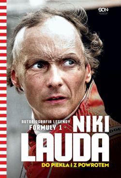 Okadka ksiki - Niki Lauda. Do pieka i z powrotem. Autobiografia legendy Formuy 1