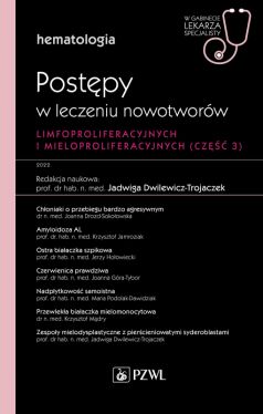 Okadka ksiki - Hematologia. Postpy w leczeniu nowotworw limfoproliferacyjnych i mieloproliferacyjnych. 3 cz. W gabinecie lekarza specjalisty. Hematologia