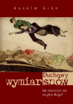 Okadka ksiki - Duchowy wymiar snw. Jak otworzy si na gos Boga?
