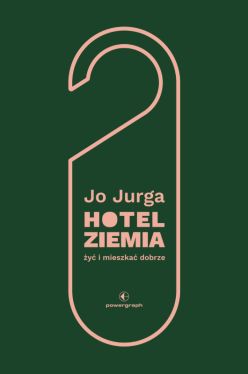 Okadka ksiki - Hotel Ziemia. y i mieszka dobrze