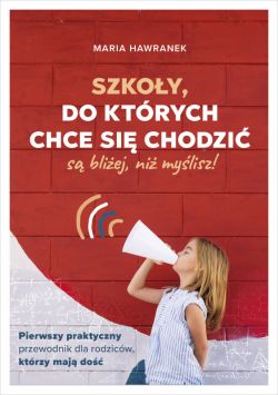 Okadka ksiki - Szkoy, do ktrych chce si chodzi (s bliej, ni mylisz)