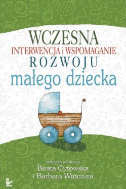 Okadka ksiki - Wczesna interwencja i wspomaganie rozwoju maego dziecka
